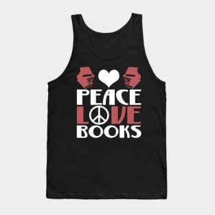 Peace Love Books Peaceful Book Lover Novelty Design Tank Top